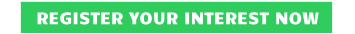 REGISTER YOUR INTEREST NOW