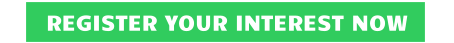 REGISTER YOUR INTEREST NOW