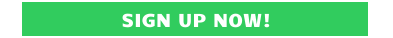 SIGN UP NOW!